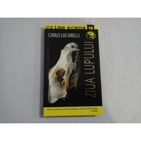   ZIUA  LUPULUI  (roman)  -  Carlo  LUCARELLI 